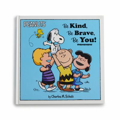 Be Kind, Be Brave, Be You! (Peanuts) -