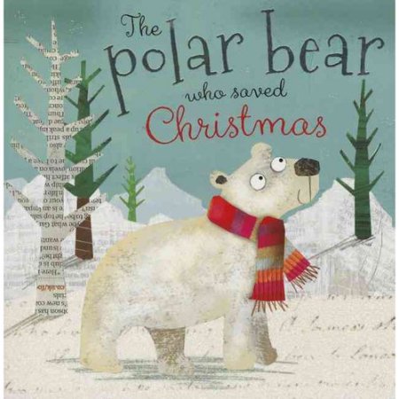 The Polar Bear Who Saved Christmas by Thomas Nelson - Thomas Nelson