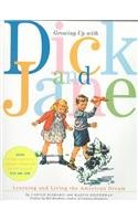Growing up with Dick and Jane : Learning and Living the American Dream -