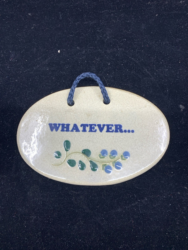 WHATEVER STONEWARE WALL HANGING.