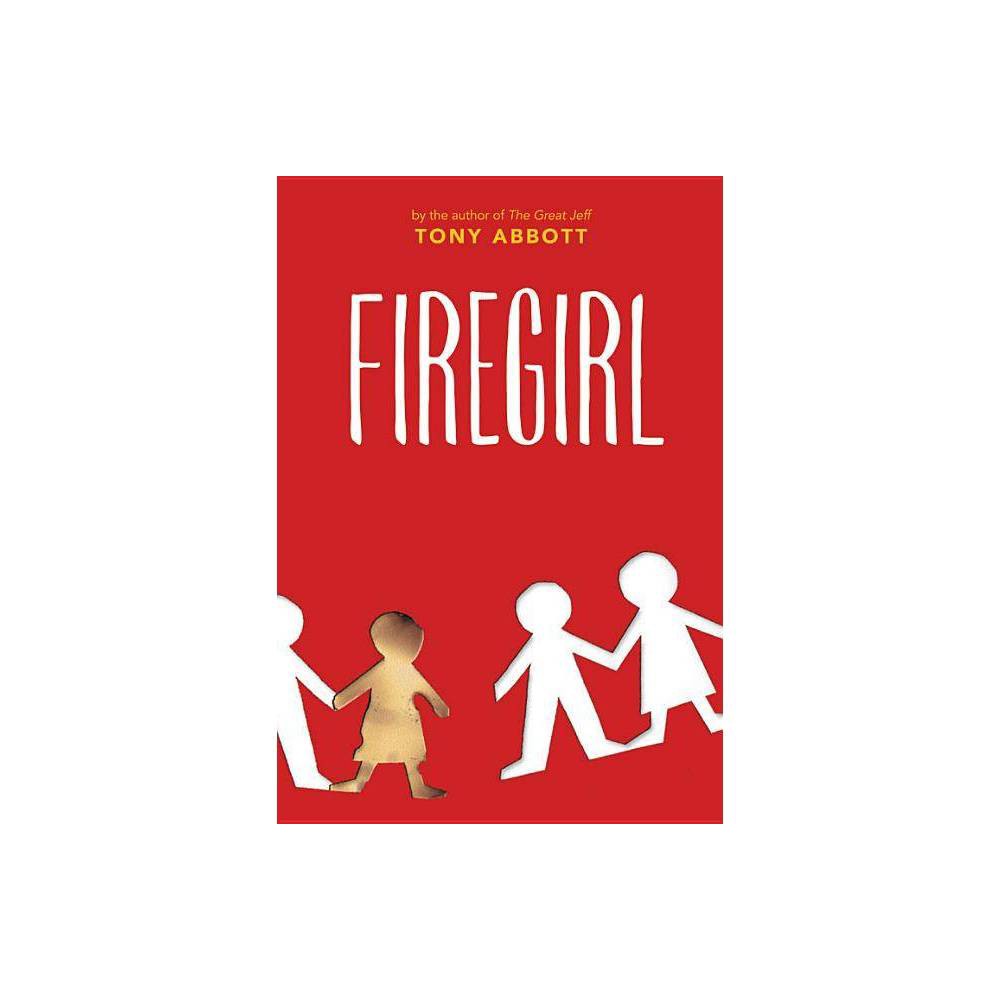 Firegirl - by Tony Abbott (Paperback) - Tony Abbott