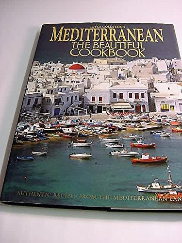 Joyce Goldstein's Mediterranean the Beautiful Cookbook - Goldstein, Joyce