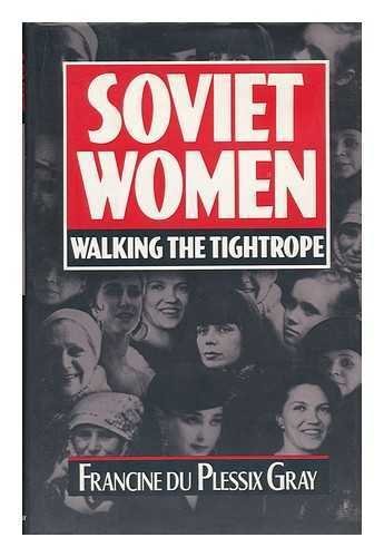 Soviet Women - Francine Du Plessix Gray