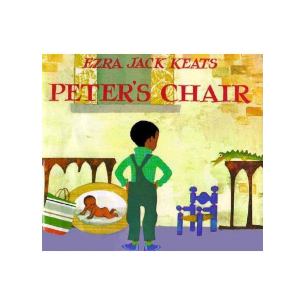 Peter's Chair - by Ezra Jack Keats (Hardcover) -