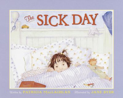 The Sick Day by Jane Dyer (Hardcover) - MacLachlan, Patricia / Dyer, Jane