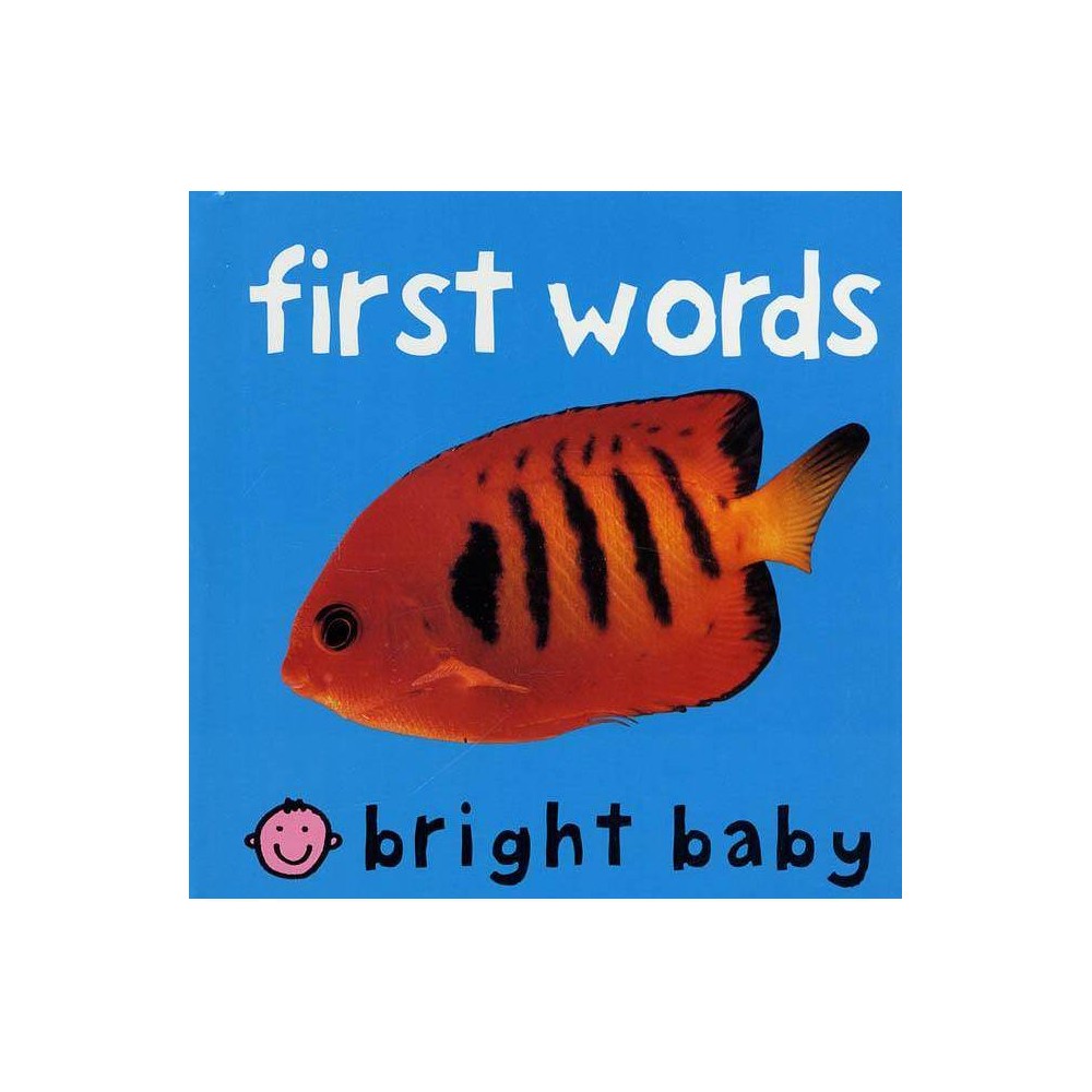First Words - (Bright Baby) by Roger Priddy (Board Book) -