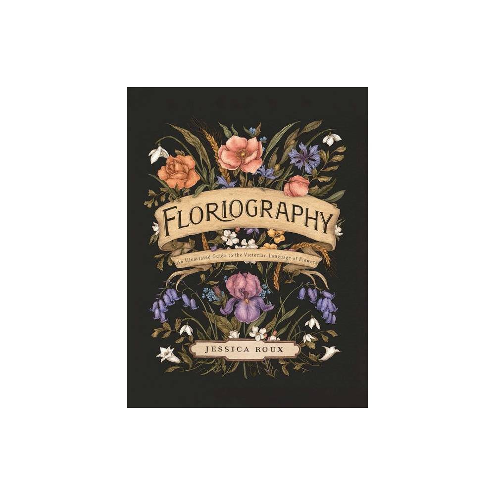 Jessica Roux Floriography (Hardback) -