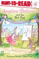 Angelina Ballerina and the Art Fair Ready-to-Read -