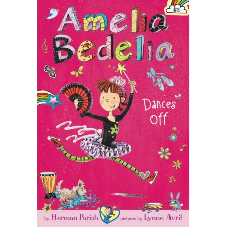 Amelia Bedelia Chapter Book #8 : Amelia Bedelia Dances Off - Parish, Herman