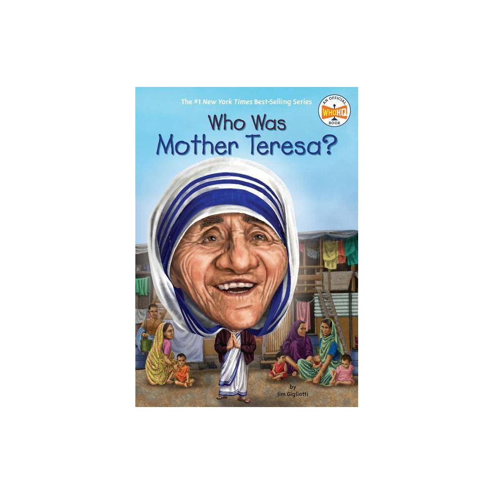 Who Was Mother Teresa? (Paperback) - Gigliotti, Jim