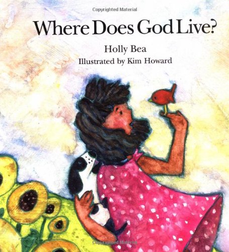 Where Does God Live? by Holly Bea - Holly Bea