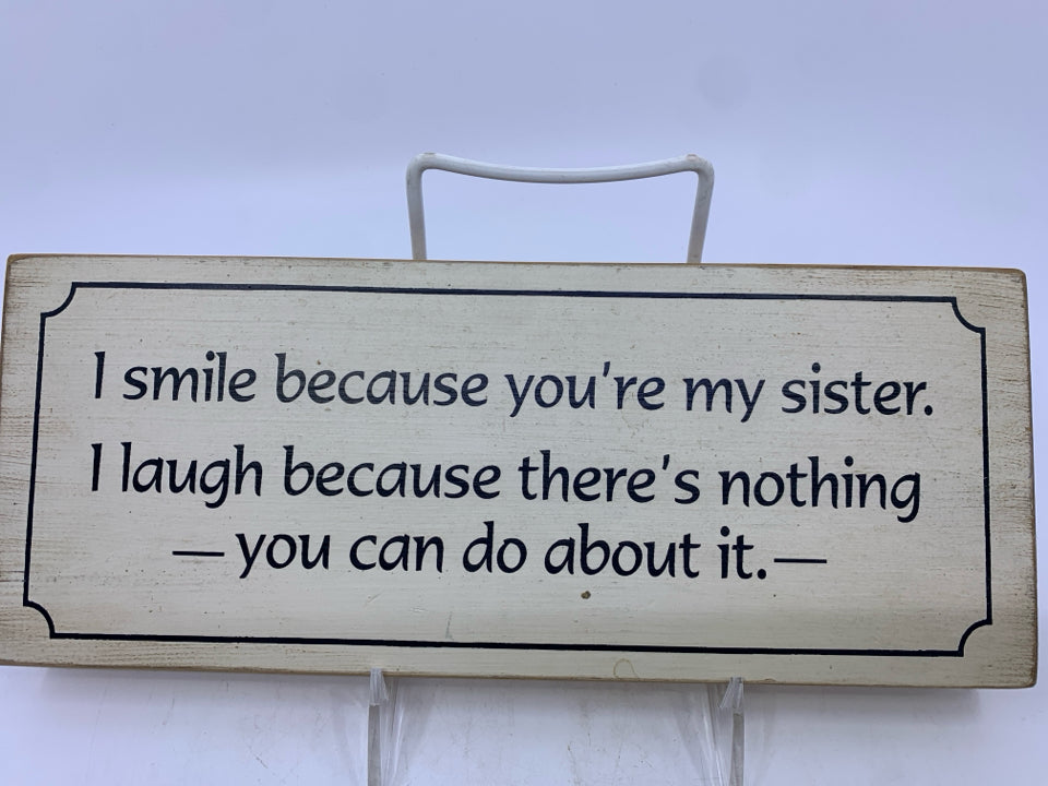 I SMILE BECAUSE YOU'RE MY SISTER- WOOD SIGN.