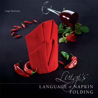 Luigis Language of Napkin Folding -