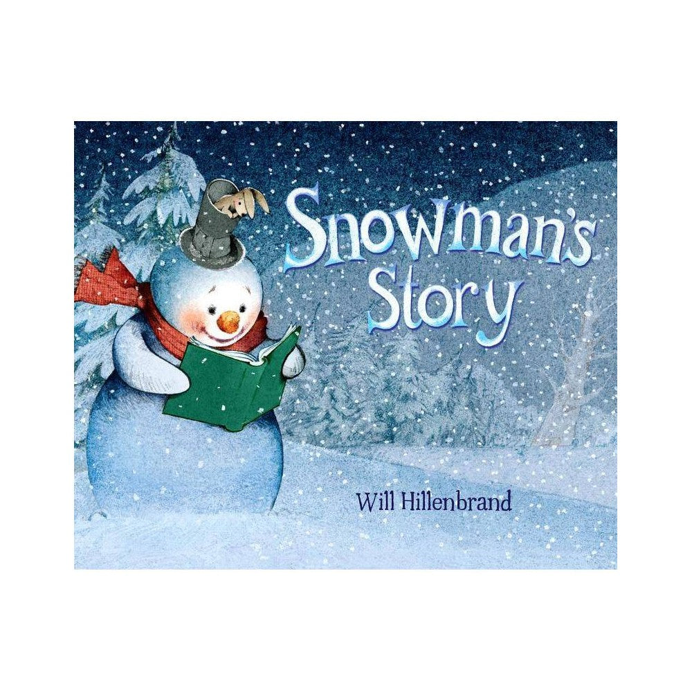 Snowman S Story -- Will Hillenbrand - Hillenbrand, Will