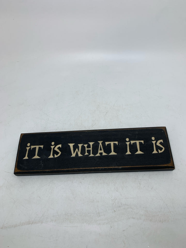 IT IS WHAT IT IS SIGN.