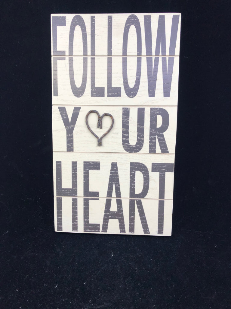 FOLLOW YOUR HEART WOOD SIGN.