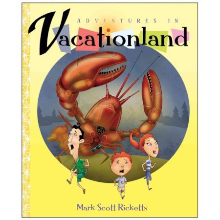 Adventures in Vacationland - Ricketts, Mark Scott