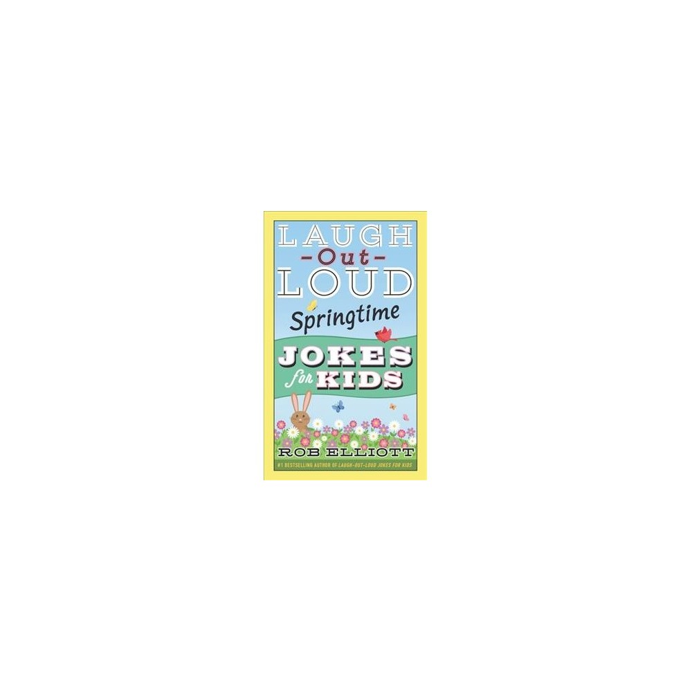 Laugh-Out-Loud Jokes for Kids: Laugh-Out-Loud Springtime Jokes for Kids (Paperba