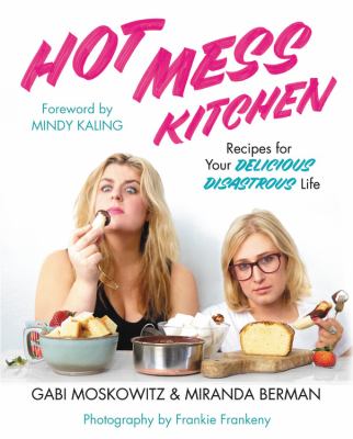 Hot Mess Kitchen - Gabi Moskowitz