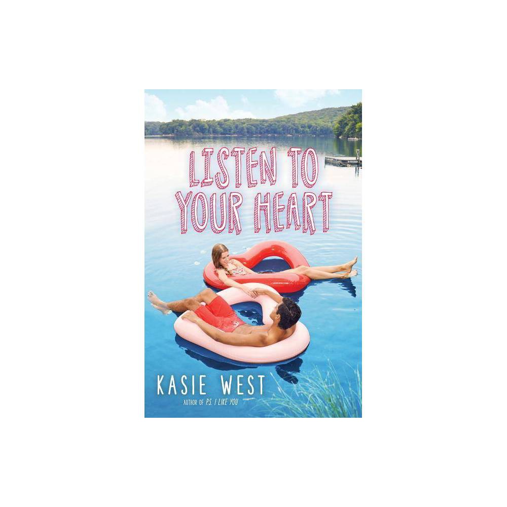 Listen to Your Heart - Kasie West