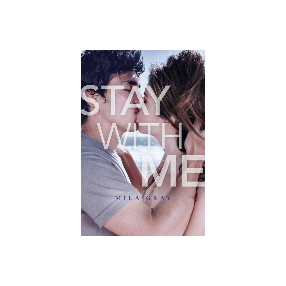 Stay with Me by Mila Gray - Mila Gray