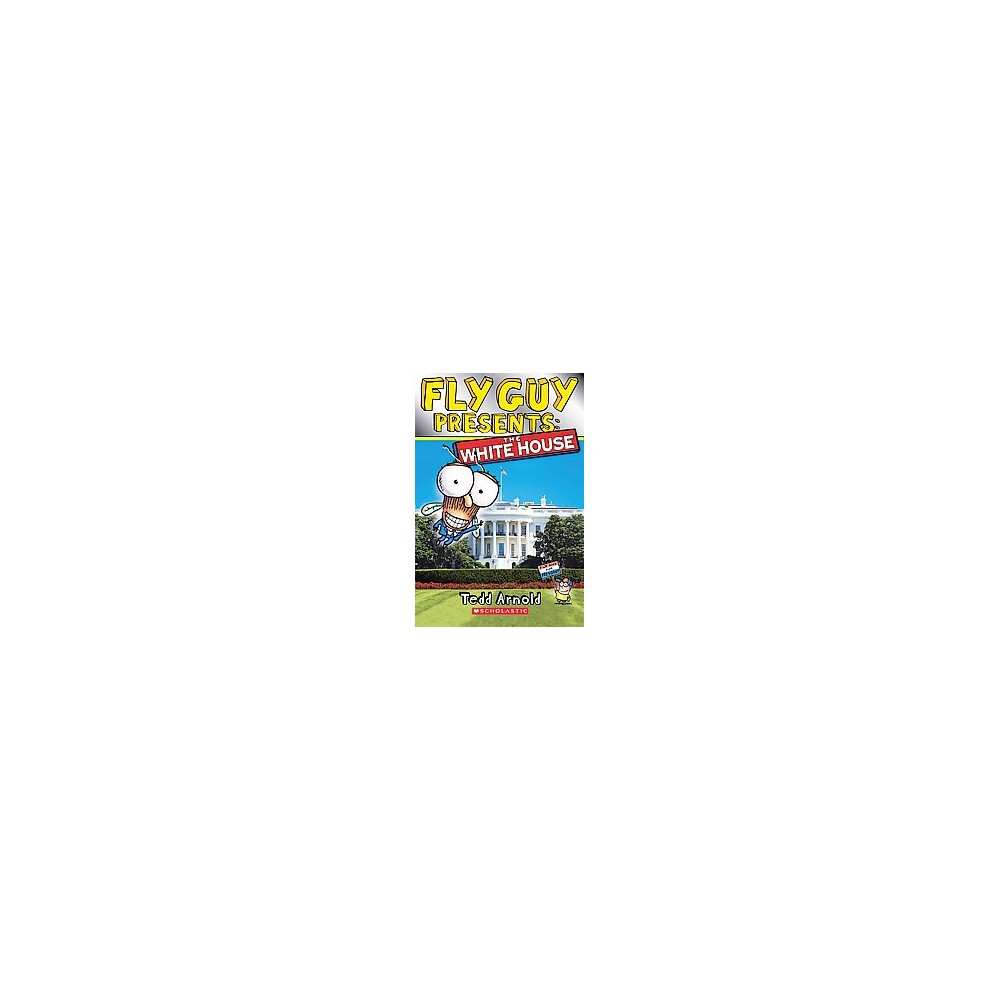 Scholastic Reader  Level 2 Fly Guy Presents: the White House (Scholastic Reader