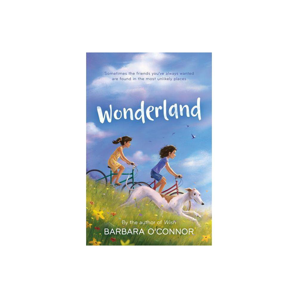 Wonderland O'Connor, Barbara [Used - Good] [Hardcover] - O'Connor, Barbara