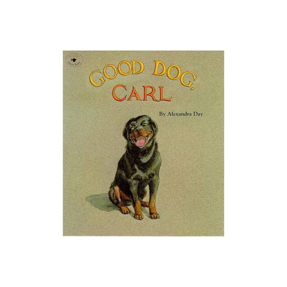 Good Dog, Carl - by Alexandra Day (Paperback) - Alexandra Day