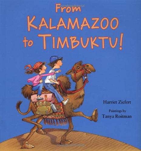 From Kalamazoo to Timbuktu - Harriet Ziefert