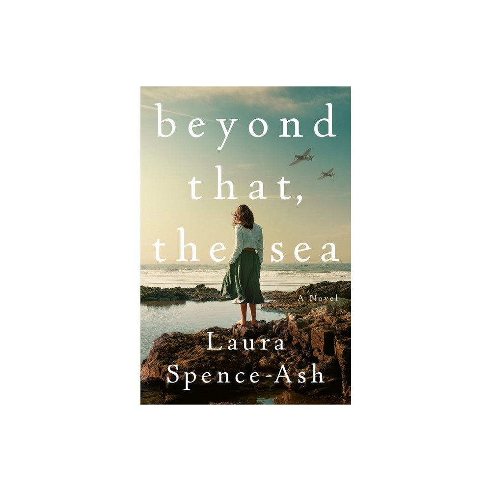 Beyond That, the Sea - by Laura Spence-Ash (Hardcover) -