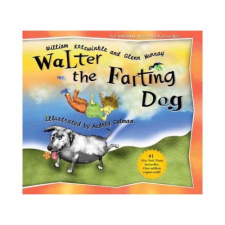 Walter the Farting Dog Kotzwinkle, William; Murray, Glenn; Colman, Audrey [Illus