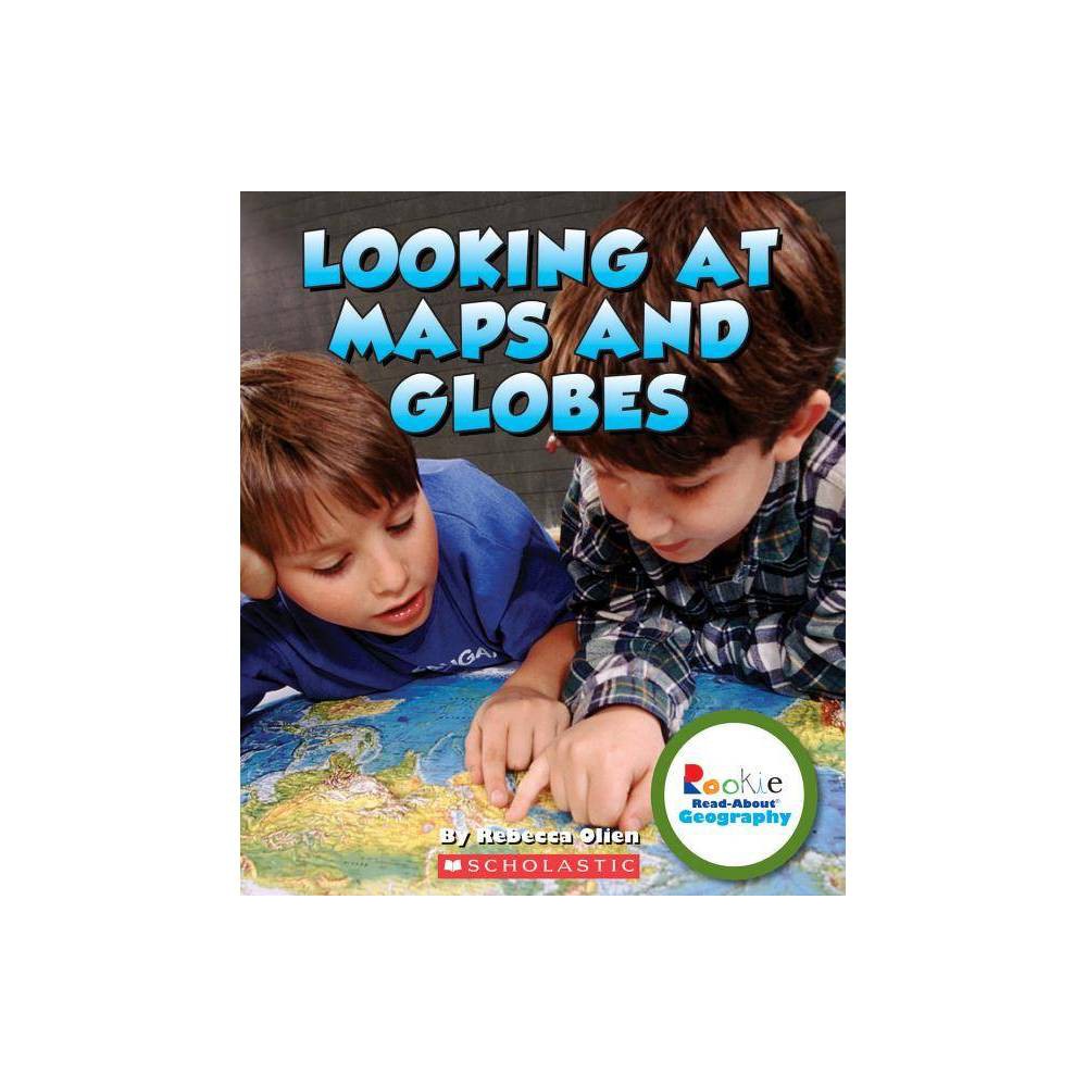 Looking at Maps and Globes (Rookie Read-About Geography: Map Skills) - Rebecca O