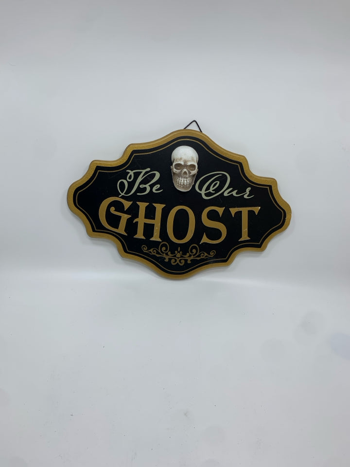 BE OUR GHOST SIGN.
