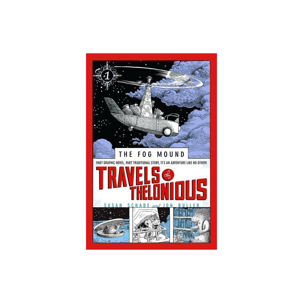 Fog Mound Travels of Thelonious  Book 1  (Paperback) - Schade, Susan / Buller, J