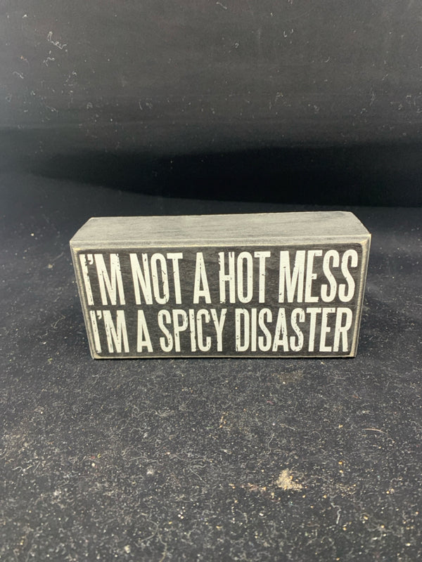 NOT A HOT MESS BLOCK SIGN.