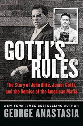 Gotti's Rules: the Story of John Alite, Junior Gotti, and the Demise of the Amer