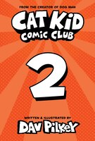 Cat Kid Comic Club: Perspectives: a Graphic Novel (Cat Kid Comic Club #2): from
