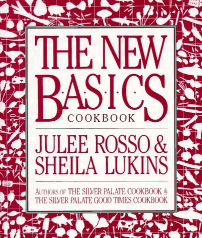 The New Basics Cookbook - Julee Rosso