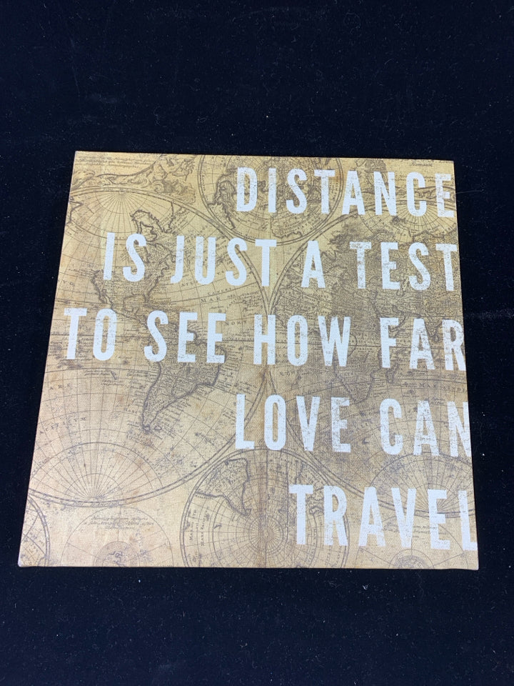 DISTANCE IS JUST A TEST TO SEE HOW FAR LOVE COULD TRAVEL.