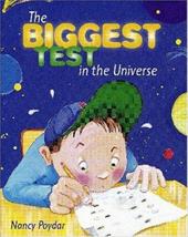The Biggest Test in the Universe - Nancy Poydar