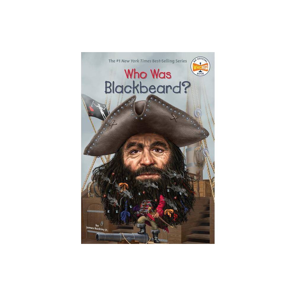 Who Was Blackbeard? - (Who Was?) by James Buckley & Who Hq (Paperback) - Buckley