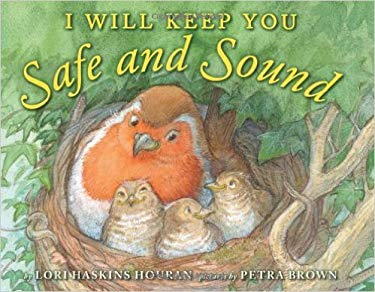 I Will Keep You Safe and Sound by Lori Haskins Houran -