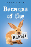 Because of the Rabbit Cynthia Lord [Softcover] -
