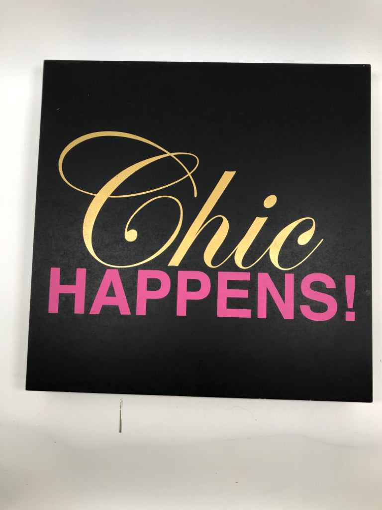 CHIC HAPPENS WOOD BLOCK.