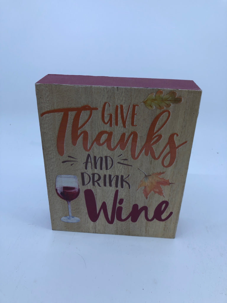 GIVE THANKS AND DRINK WINE BLOCK SIGN.
