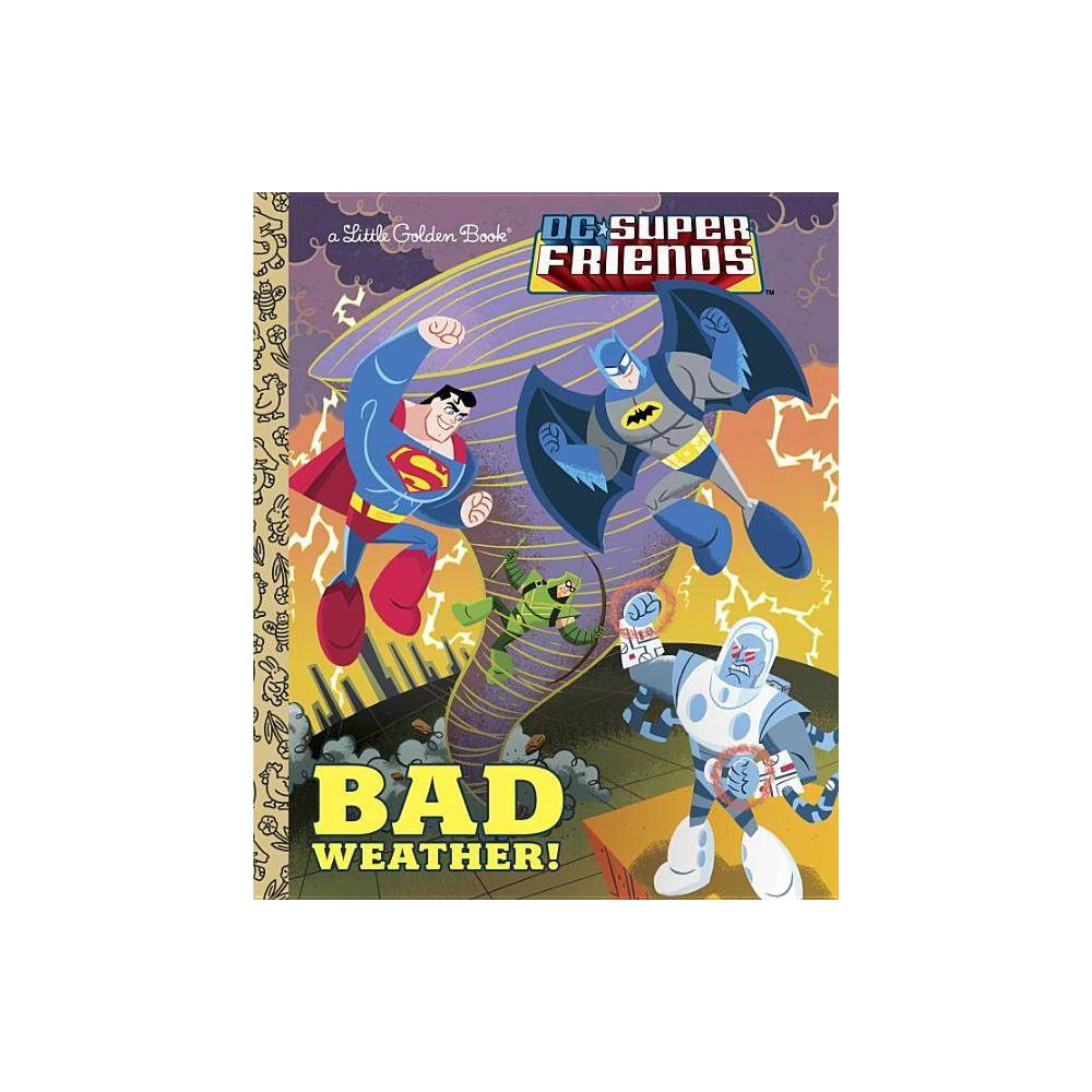 Bad Weather! (DC Super Friends) (Little Golden Book) Berrios, Frank [Used - Fair