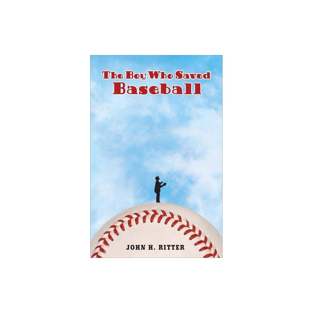 The Boy Who Saved Baseball (Paperback) - Ritter, John H.