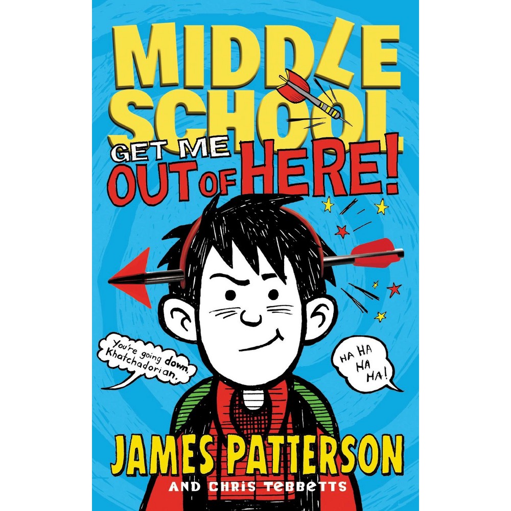 Middle School: Get Me Out of Here! - Patterson, James, Tebbetts, Chris