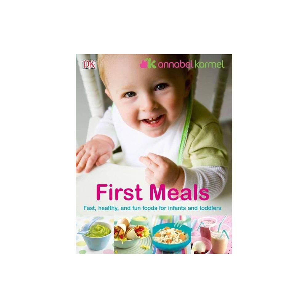 First Meals Revised: Fast, Healthy, and Fun Foods to Tempt Infants and Toddlers