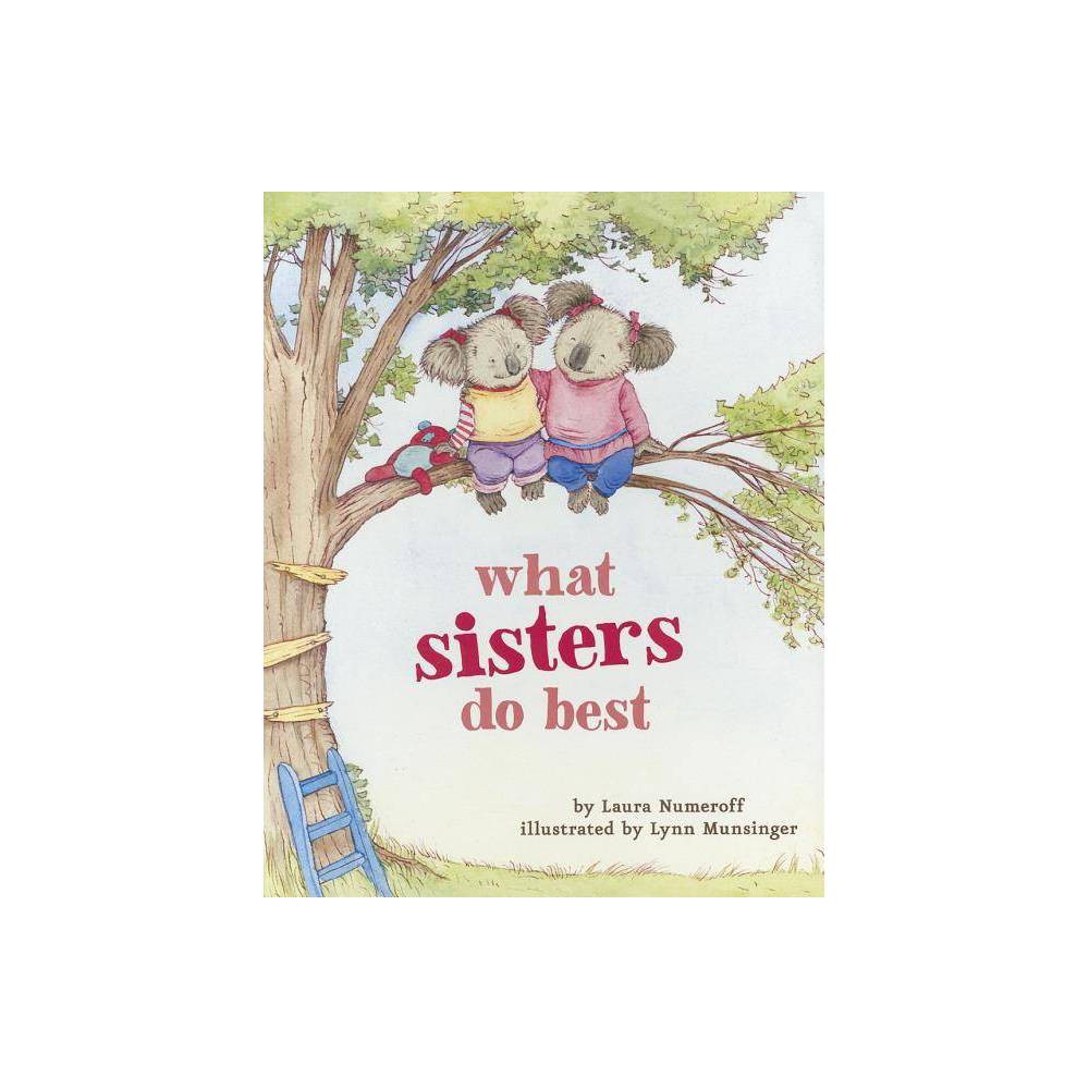 What Sisters Do Best (Big Sister Books for Kids, Sisterhood Books for Kids,  Sib